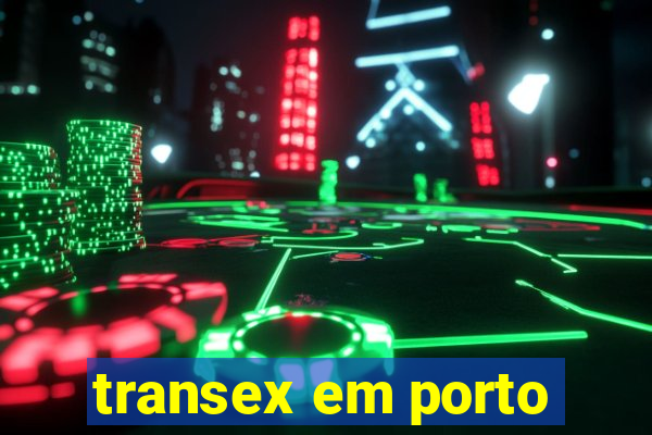 transex em porto